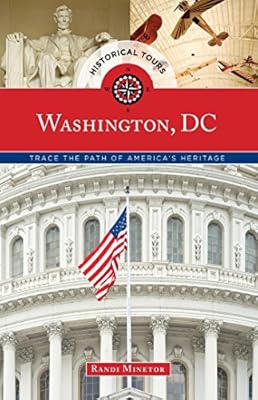 Historical Tours Washington, DC: Trace the Path of America's Heritage