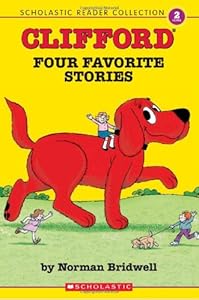 Scholastic Reader Collection Level 2: Clifford: Four Favorite Stories (Scholastic Reader Level 2)