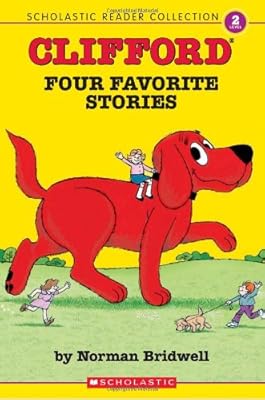 Scholastic Reader Collection Level 2: Clifford: Four Favorite Stories (Scholastic Reader Level 2)