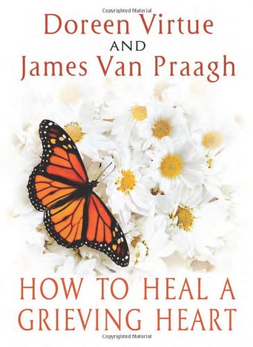 How to Heal a Grieving Heart by Doreen Virtue