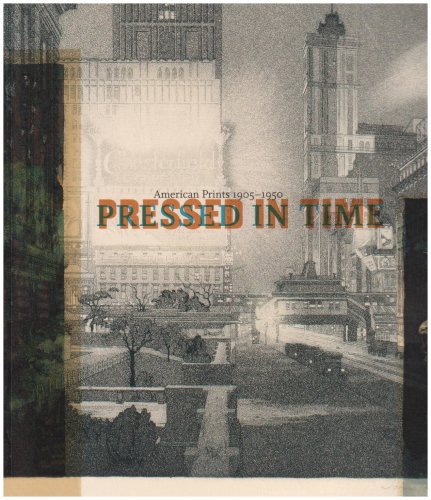 Pressed in Time: American Prints 1905-1950 by Jessica Todd Smith
