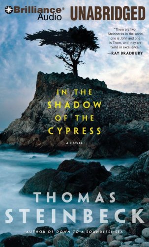 In the Shadow of the Cypress: A Novel by Thomas Steinbeck