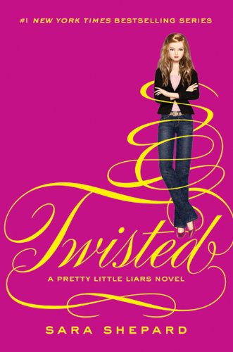 Pretty Little Liars #9: Twisted by Sara Shepard