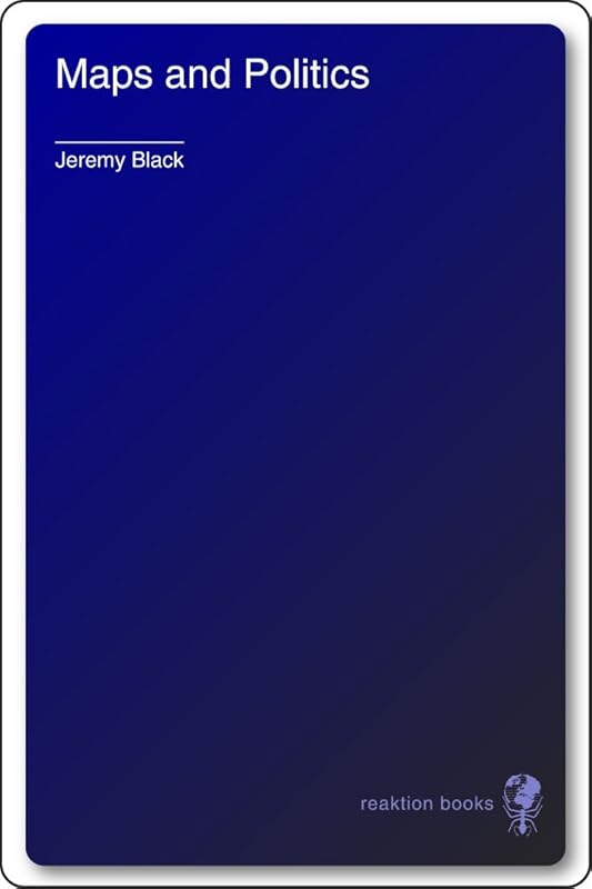 Maps and Politics (PICTURING HISTORY) by Jeremy Black