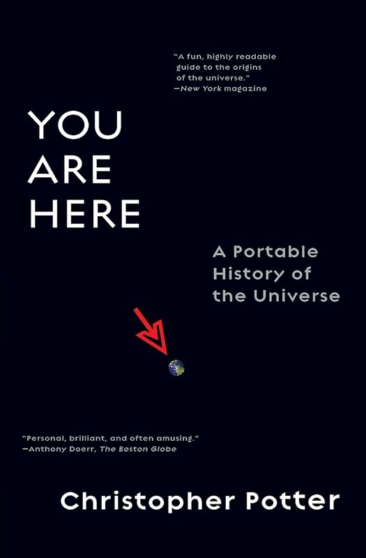 You Are Here: A Portable History of the Universe by Christopher Potter