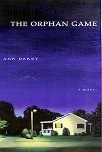 The Orphan Game: A Novel by Ann Darby