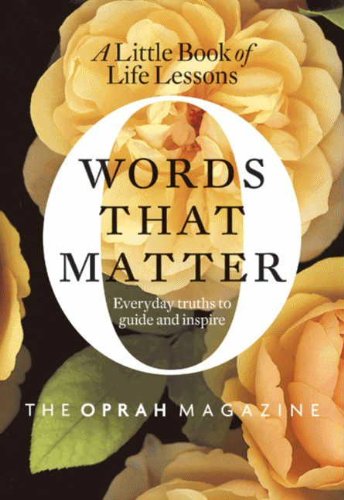 Words That Matter: A Little Book of Life Lessons by Oprah Winfrey