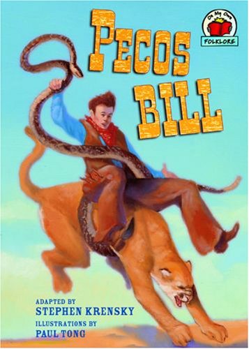 Pecos Bill (On My Own Folklore) by Stephen Krensky