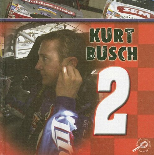 Kurt Busch: In the Fast Lane (In the Fast Lane Discovery Library) by David Armentrout
