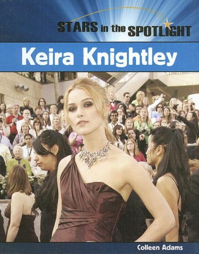 Keira Knightley (Stars in the Spotlight) by Colleen Adams