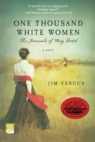 One Thousand White Women: The Journals of May Dodd by Jim Fergus
