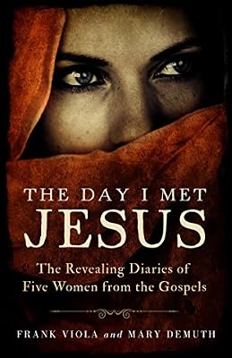 The Day I Met Jesus: The Revealing Diaries of Five Women from the Gospels