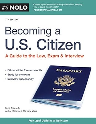 Becoming a U.S. Citizen: A Guide to the Law, Exam &amp; Interview