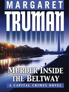Murder Inside the Beltway: A Capital Crime Novel