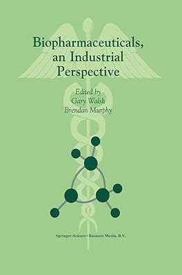 Biopharmaceuticals, an Industrial Perspective