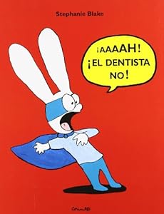 Aaaah! el Dentista No! by Stephanie Blake