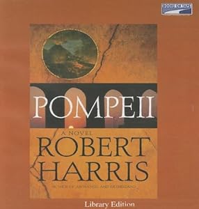 Pompeii: A Novel (Unabridged Audio CD Collector's Edition)