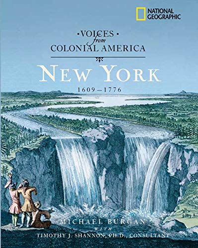 Voices from Colonial America: New York 1609-1776 (National Geographic Voices from ColonialAmerica) by Michael Burgan