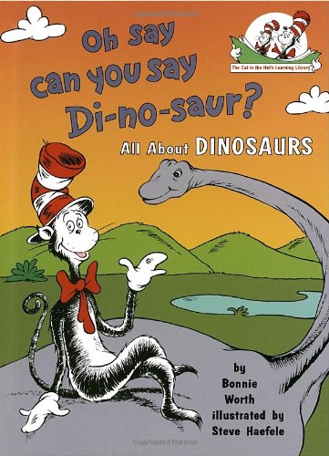 Oh, Say Can You Say Di-no-saur? by Bonnie Worth