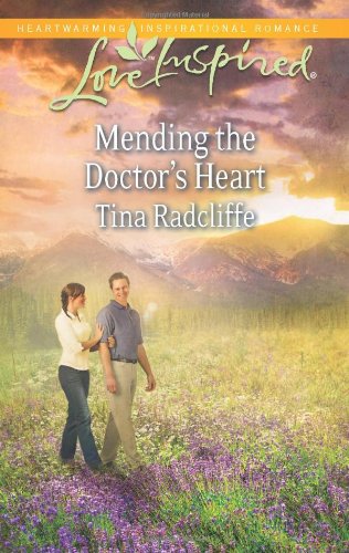 Mending the Doctor's Heart by Tina Radcliffe