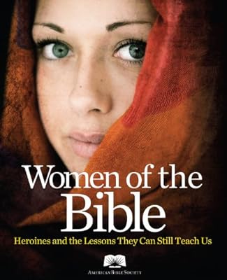 American Bible Society Women of the Bible: Heroines and the Lessons They Can Still Teach Us