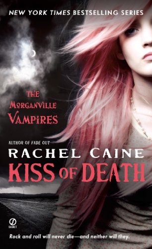 Kiss of Death: The Morganville Vampires by Rachel Caine
