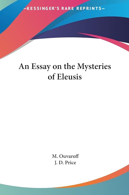 An Essay on the Mysteries of Eleusis by M Ouvaroff