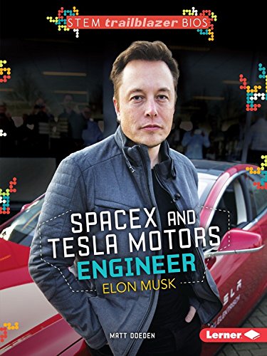 SpaceX and Tesla Motors Engineer Elon Musk by Matt Doeden