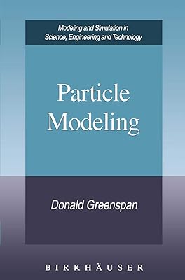 Particle Modeling (Modeling and Simulation in Science, Engineering and Technology)