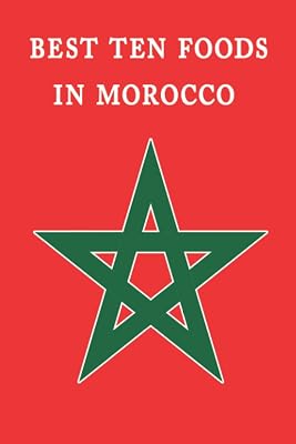 Best 10 Foods In Morocco: Morocco Foods