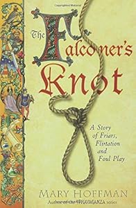 The Falconer's Knot: A Story of Friars, Flirtation and Foul Play
