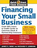 Financing Your Small Business: From SBA Loans and Credit Cards to Common Stock and Partnership Interests (Quick Start Your Business)