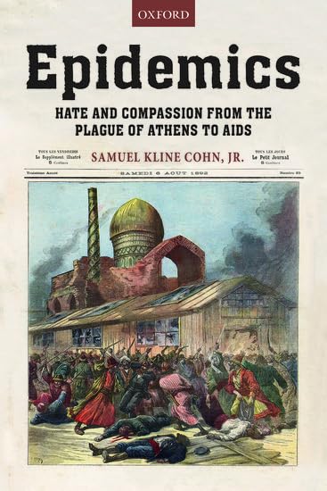 Epidemics: Hate and Compassion from the Plague of Athens to AIDS by Samuel K. Cohn Jr.