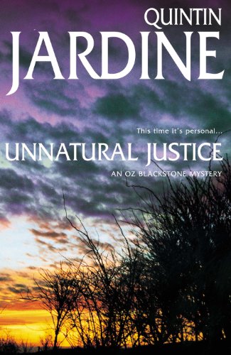 Unnatural Justice (Oz Blackstone Mysteries) by Quintin Jardine