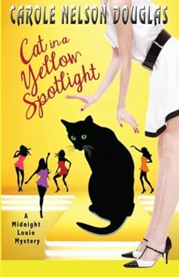 Cat in a Yellow Spotlight: A Midnight Louie Mystery