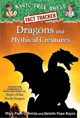 Dragons and Mythical Creatures (Magic Tree House (R) Fact Tracker)