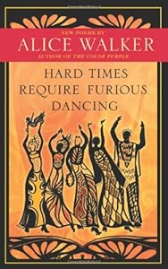Hard Times Require Furious Dancing: New Poems