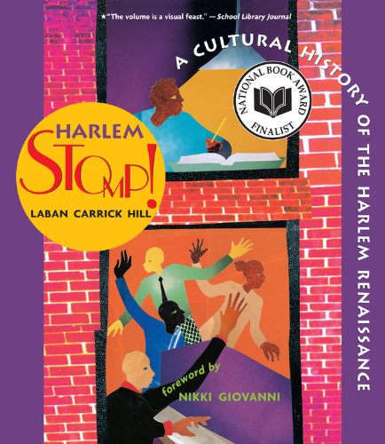 Harlem Stomp!: A Cultural History Of The Harlem Renaissance by Laban Carrick Hill