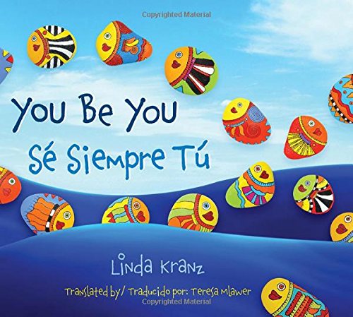 You Be You/S&eacute; Siempre T&uacute; by Linda Kranz
