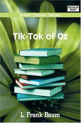 Tik-Tok of Oz (Great Classic)