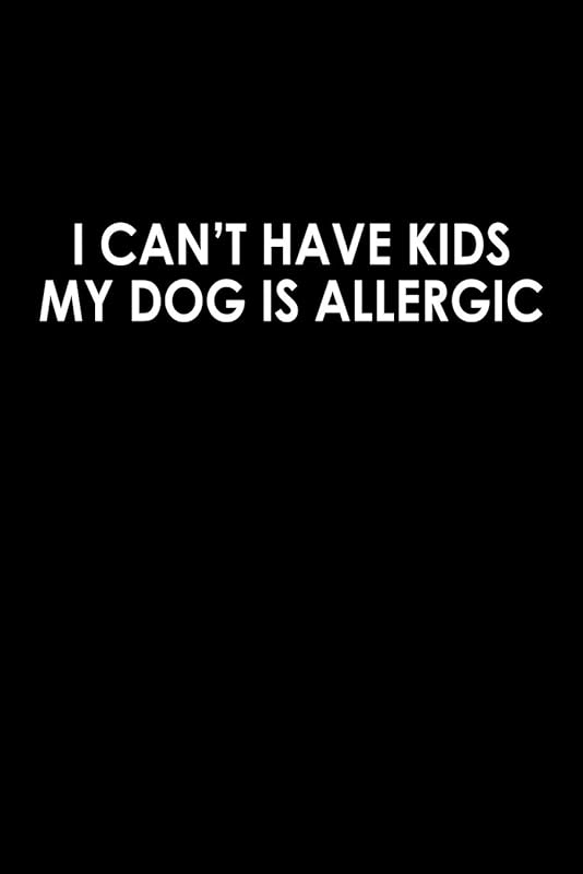 I can't have kids. My dog is allergic: 110 Game Sheets - 660 Tic-Tac-Toe Blank Games | Soft Cover Book for Kids for Traveling & Summer Vacations | ... x 22.86 cm | Single Player | Funny Great Gift by Till Wiek