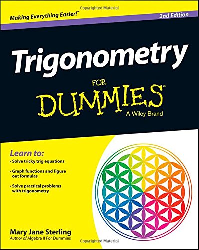 Trigonometry For Dummies by Mary Jane Sterling