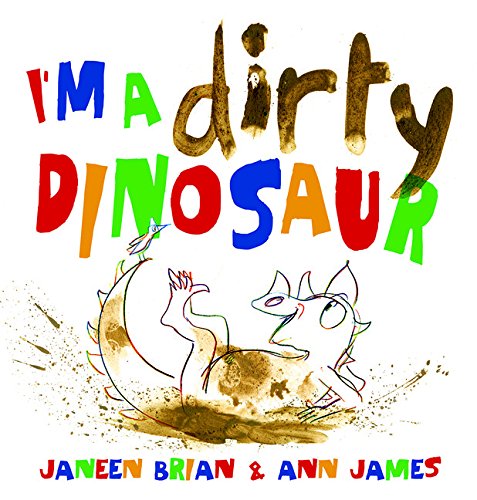 Im a Dirty Dinosaur by Janeen Brian