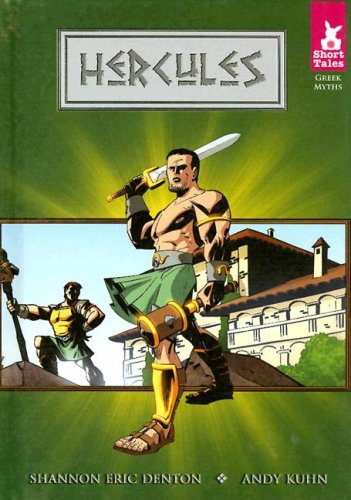 Hercules (Short Tales Greek Myths) by Shannon Eric Denton