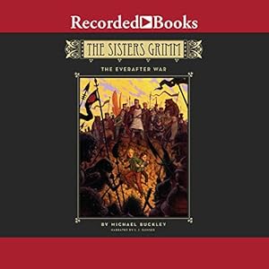 The Everafter War: The Sisters Grimm, Book 7