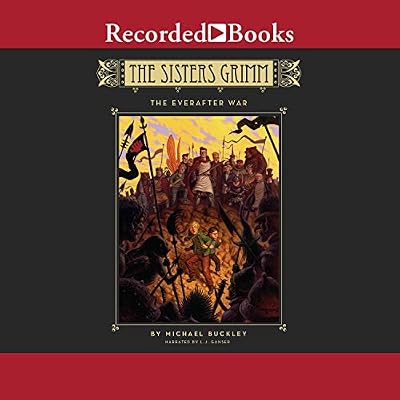 The Everafter War: The Sisters Grimm, Book 7