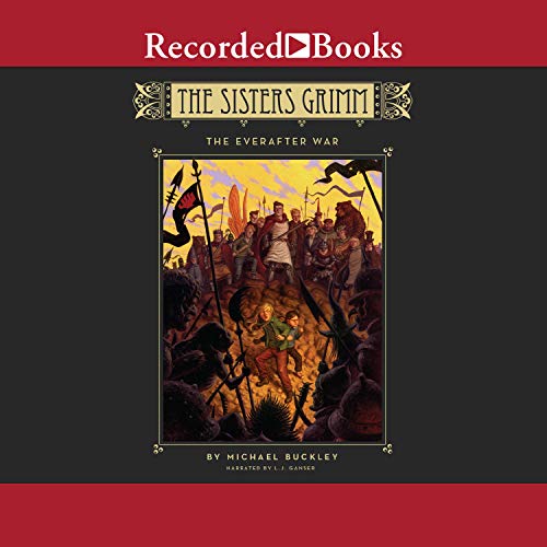 The Everafter War: The Sisters Grimm, Book 7 by Michael Buckley