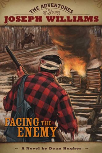 The Adventures of Young Joseph Williams: Facing the Enemy by Dean Hughes