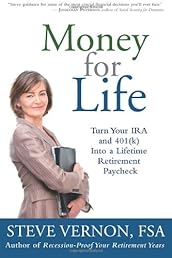 Money for Life: Turn Your IRA and 401(k) Into a Lifetime Retirement Paycheck