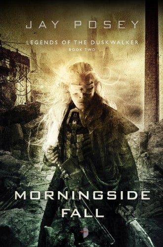 Morningside Fall: Legends of the Duskwalker by Jay Posey